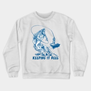 Keeping it Reel Fishing Crewneck Sweatshirt